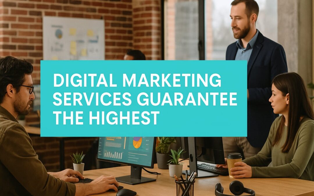 Why Digital Marketing Services Guarantee The Highest Results Is A Red Flag (And What To Look For Instead)