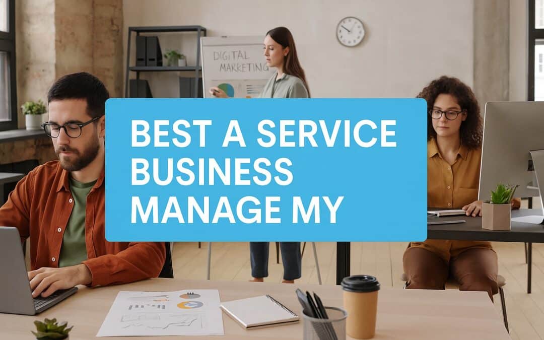 7 Best A Service Business Manage My Platforms To Scale Your Operations