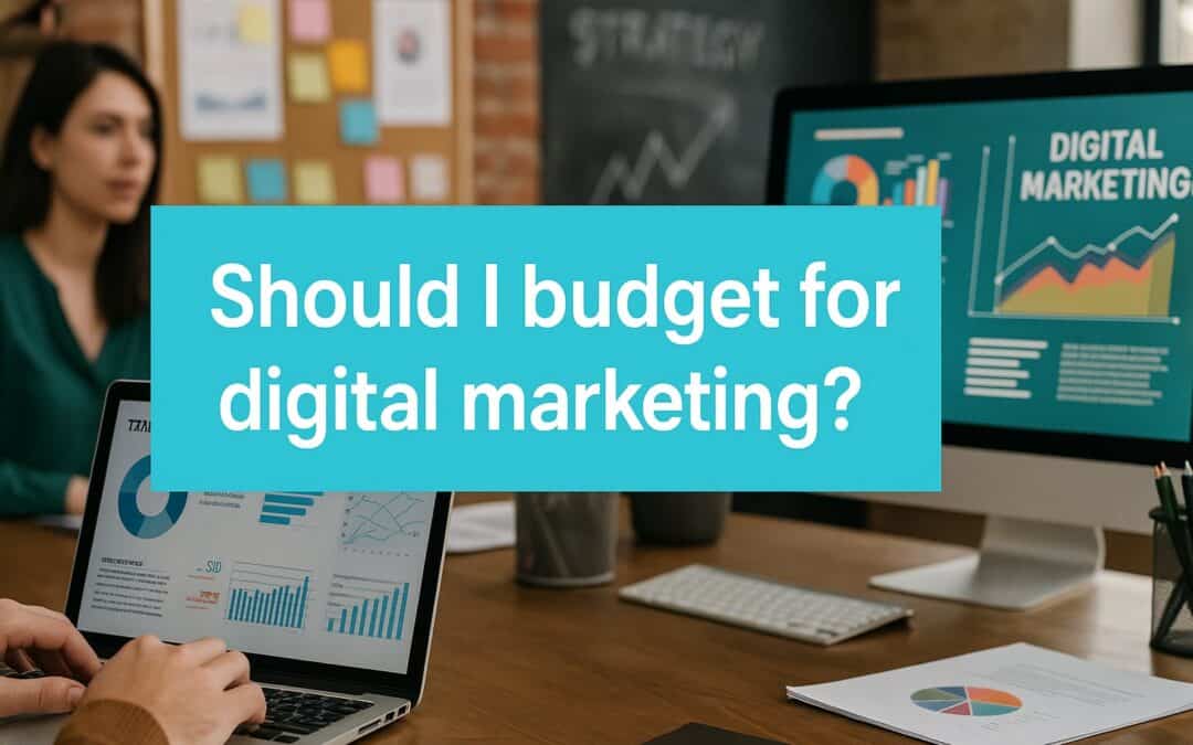 Should I Budget For Digital Marketing When Traditional Methods Still Work?