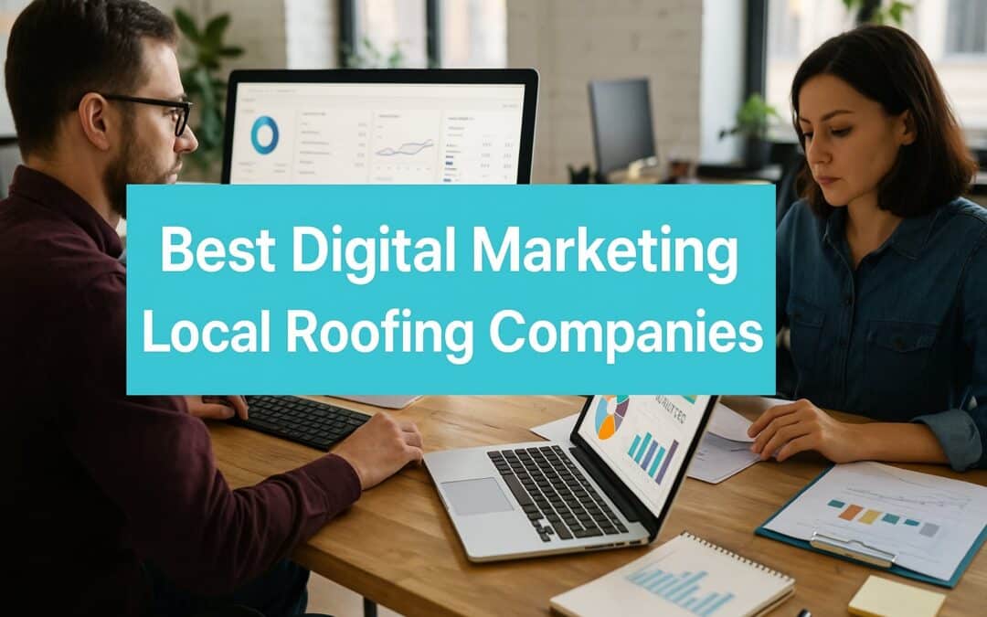 7 Best Digital Marketing Local Roofing Companies Tools That Convert Searches Into Signed Contracts